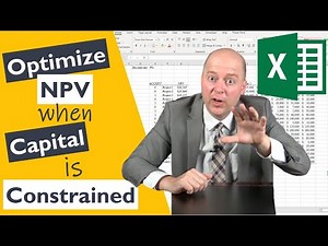 Using Solver to Optimize NPV When Capital is Constrained