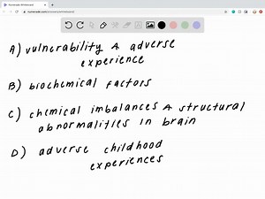 SOLVED:5. The diathesis-stress model presumes that psychopathology results from . a. vulnerability and adverse experiences b. biochemical factors c. chemical imbalances and structural abnormalities in the brain d. adverse childhood experiences