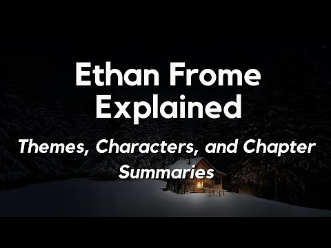 Edith Wharton's Ethan Frome Analysis: Themes, Characters, and Chapter Summaries Explained