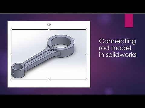 Connecting rod model in SOLIDWORKS