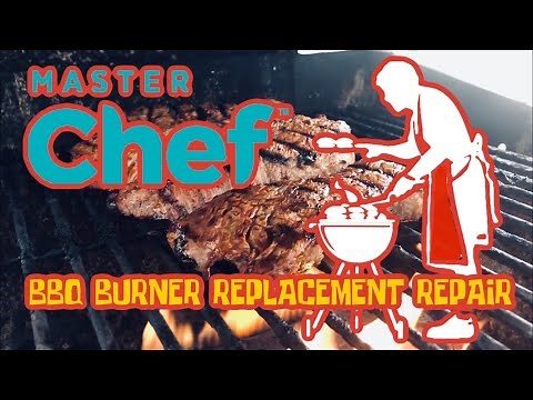 Masterchef BBQ Burner Replacement Repair
