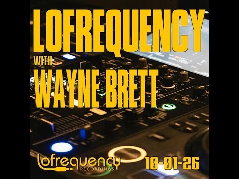 Lofrequency With Wayne Brett 10-01-26