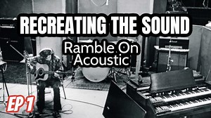 238K views · 3.8K reactions | Recreating the Sound: Ep.1 The "Ramble On" Acoustic | Rick Beato | Facebook