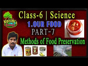 Class 6 || Science || Our Food || Part-7 || Methods of Food Preservation