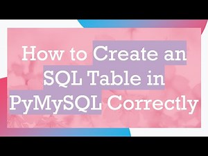 How to Create an SQL Table in PyMySQL Correctly