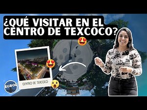 🤩 What to visit in downtown Texcoco? Must-see places, history, and hidden gems