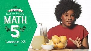 Lesson 73 | Simply Good and Beautiful Math 5