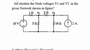 b)Calculate the Node voltages V1 and V2 in the given Network sh... | Filo