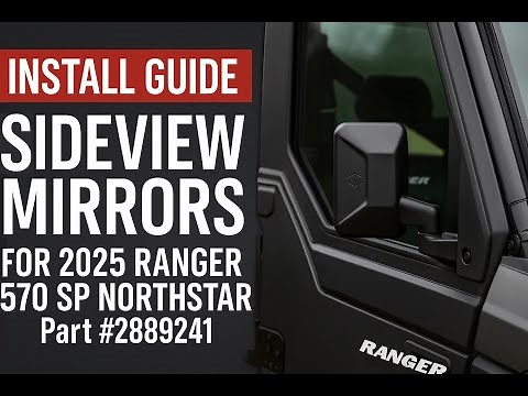 Install Guide | Sideview Mirrors for 2025 RANGER 570 SP Northstar Part No #2889241
