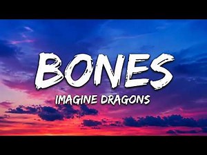 Imagine Dragons – Bones (Lyrics)