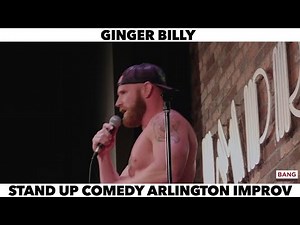 Ginger Billy -COMEDIAN GINGER BILLY: STAND UP COMEDY ARLINGTON IMPROV! LOL FUNNY LAUGH
