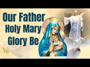 Our Father, Hail Mary, Glory Be