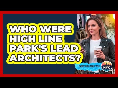 Who Were High Line Park's Lead Architects?