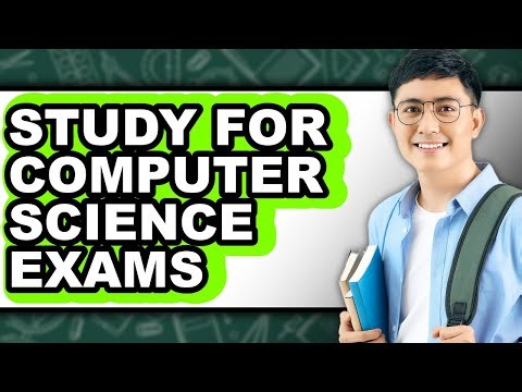 How To Study For Computer Science Exams - Step By Step