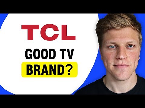 Is TCL TV a Good Brand?