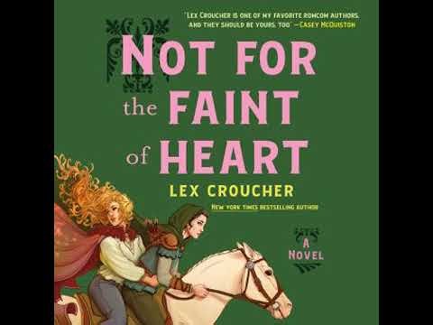 Not For the Faint of Heart: A Novel - Lex Croucher