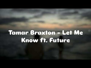 Tamar Braxton - Let Me Know ft. Future (Slowed + Reverb)