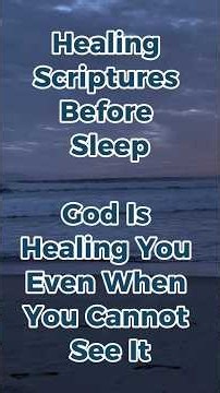 Healing Scriptures For Sleep | God is Healing You Even When You Cannot See It