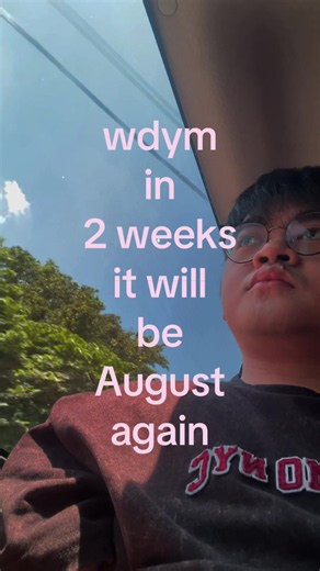 wdym in 2 weeks it will be August again — meaning & why people say it