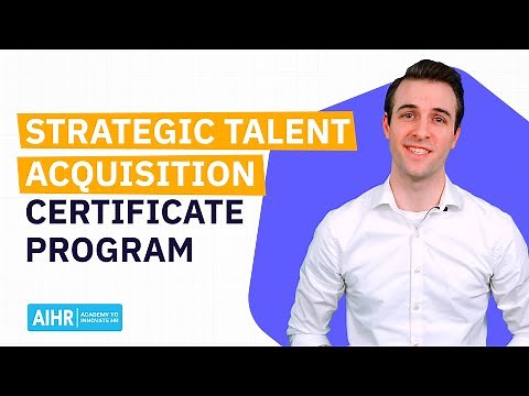 Strategic Talent Acquisition Certificate Program Course Overview