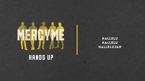MP3 DOWNLOAD: MercyMe - Hands Up [  Lyrics] | CeeNaija