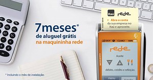 Abra a conta da sua empresa e tenha 7 meses* de isenção na mensalidade da maquininha Rede. | Itaú