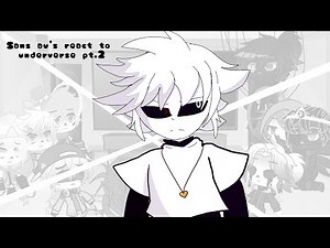 •Sans au's react to underverse||part 2||GCRV•