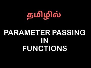 தமிழில் - Parameter Passing in Functions