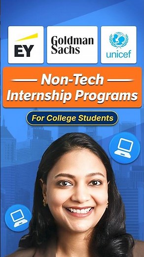 Goldman Sachs, UNICEF, EY Non-Tech Internship Programs For College Students