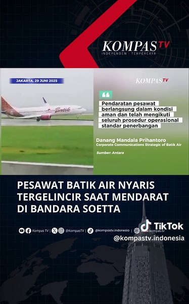 Inilah detik-detik pesawat Batik Air dengan kode registrasi PK-LDJ nyaris tergelincir saat mendarat di Bandara Soekarno-Hatta (Soetta), Tangerang, Banten, pada Sabtu (28/6/2025). Dalam video yang beredar di media sosial, pesawat yang mendarat dalam kondisi cuaca hujan posisinya terlihat miring saat mendekati landasan pacu. Manajemen PT Batik Air Indonesia mengatakan bahwa pesawat tersebut melakukan pendaratan ketika situasi hujan cukup lebat dan terjadi peningkatan kecepatan angin dari arah samp