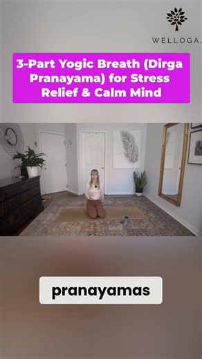 3-Part Yogic Breath (Dirga Pranayama) for Stress Relief & Calm Mind