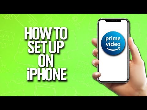 How To Setup Amazon Prime Video On Your iPhone Tutorial
