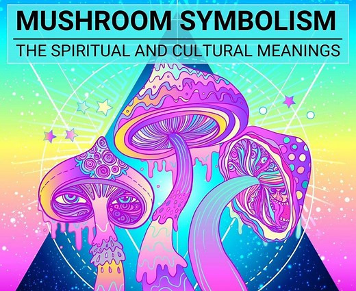Mushroom Symbolism: The Spiritual And Cultural Meanings Of Mushrooms