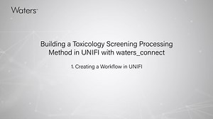 Building a Toxicology Screening Processing Method: Part 1: Creating a workflow - Waters Videos