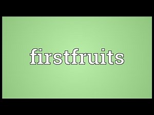 Firstfruits Meaning