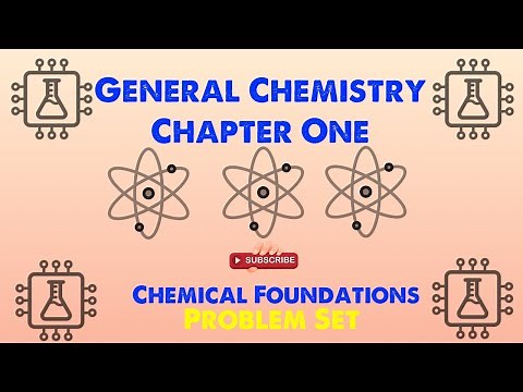 General Chemistry 1: Chapter 1 - Chemical Foundations Problem Set