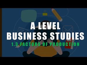 CAMBRIDGE BUSINESS STUDIES AS & A LEVEL: Enterprise 1.3 Factors of Production