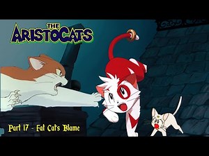 The Aristocats part 17 - Fat Cat's Blame