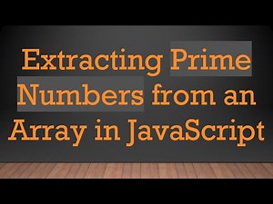 Extracting Prime Numbers from an Array in JavaScript