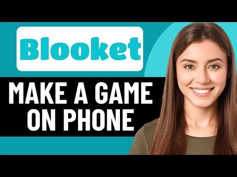HOW TO MAKE A BLOOKET GAME ON PHONE IN 2026 (UPDATED)