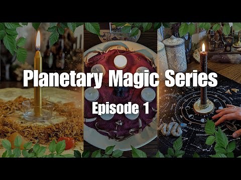 A Beginner's Guide to Planetary Magick (EPISODE 1, Planetary Magic Series)