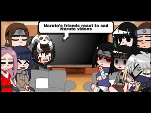 Naruto's friends react to sad Naruto videos #2