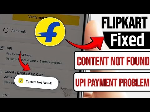 Fix Flipkart UPI Content Not Found Problem | Flipkart UPI Payment Not Working