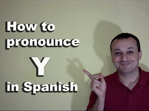 How to Pronounce Y in Spanish - Spanish Pronunciation Guide of the Alphabet