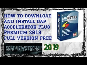 how to download and install || dap Accelerator Plus Premium 2019 || full version free