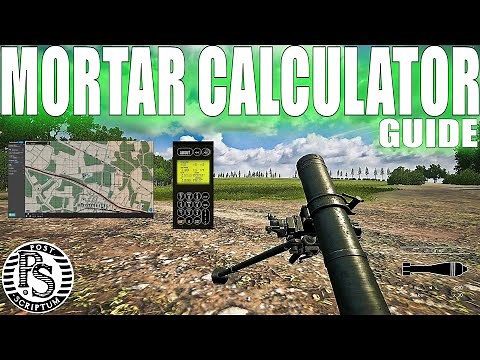 MORTAR CALCULATOR Guide for SQUAD 44 / Post Scriptum