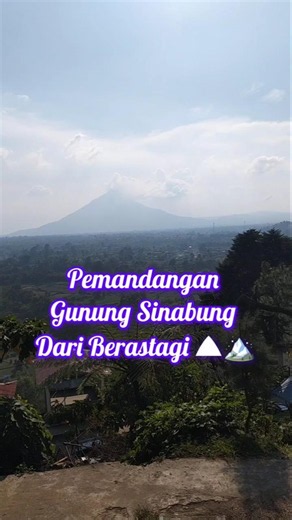 Keindahan Gunung Sinabung Dari Berastagi 🏔️⛰️