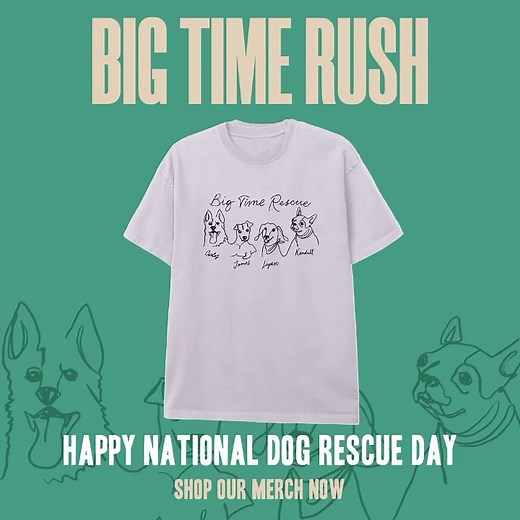 Today is National Dog Rescue Day! We are all huge dog lovers and wanted to find a small way to give back to a couple of rescues in need. A portion of net proceeds will go towards both - @bigloveanimalrescue @wagsandwalks Check out our merch - bigtimerush.store | Big Time Rush