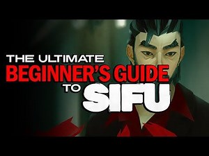 My Ultimate Beginner's Guide for SIFU!