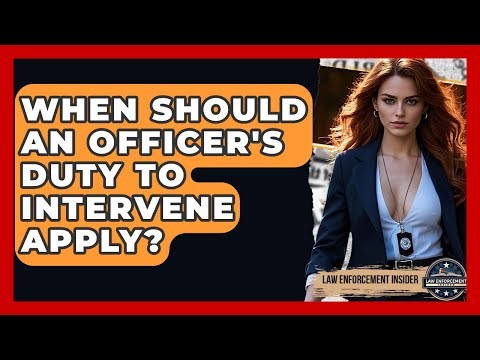 When Should An Officer's Duty To Intervene Apply? - Law Enforcement Insider